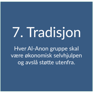 7. tradisjon Hver gruppe skal være økonomisk selvhjelpen og avlså støtte utenfra.